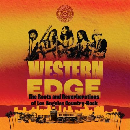 yellow and orange background with five musicians playing instruments and the words "western edge: the roots and reverberations of Los Angeles country-rock" written above the image of a cityscape